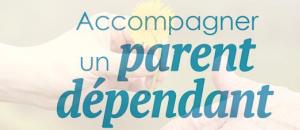 Accompagner un parent dépendant