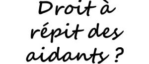 Droit à répit des aidants